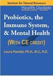 Picture of Probiotics, the Immune System, & Mental Health - Streaming Video - 6 Hours (w/Home-study exam)