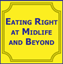 Picture of Eating Right at Midlife & Beyond