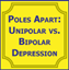 Picture of Poles Apart: Unipolar vs. Bipolar Depression