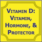 Picture of Vitamin D: Vitamin, Hormone, & Protector